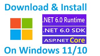 How to install NET 6 Runtime and NET 6 SDK with ASPNET Core in Windows 11 [upl. by Frierson]