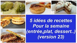 5 idées de recette pour la semaine version 23 choux farci entremet chausson caramélise [upl. by Anicul]