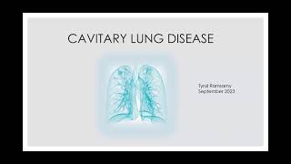 Cavitary Lung Disease  Tyral Ramsamy [upl. by Emelda507]