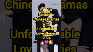 Top 10 Romantic Chinese Dramas With Unforgettable Love Stories 2024 🔥🤩💞 shorts facts fyp cdrama [upl. by Nessim]