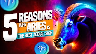 5 Reasons Why ARIES is the Best Zodiac Sign [upl. by Elwyn61]