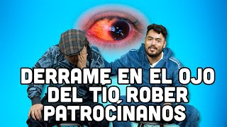 Derrame en el ojo del Tío Rober PATROCÍNANOS [upl. by Depoliti789]