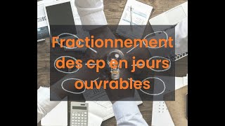 comment calculer le factionnement des congés payés en jours ouvrables [upl. by Maud912]