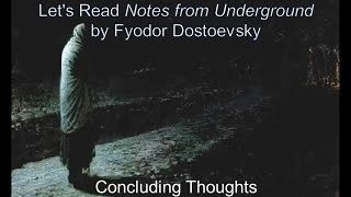 Concluding Thoughts  Dostoevskys Notes from Underground 23 [upl. by Salahi]