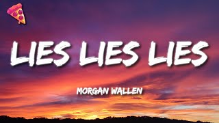 Morgan Wallen  Lies Lies Lies Lyrics [upl. by Butta404]