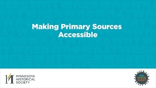 Making Primary Sources Accessible [upl. by Atter]