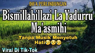 Doa Perlindungan Bismillahillazi La Yadurru Maasmihi tanpa musik [upl. by Aerdnac]