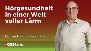 Alltägliche Herausforderungen für das Gehör  Dr med Simon Feldhaus  QS24 WissenschaftsGremium [upl. by Ielhsa]