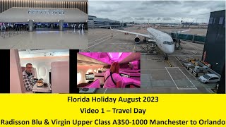 TRAVEL DAY  RADISSON BLU amp VIRGIN ATLANTIC UPPER CLASS A3501000 BOOTH MANCHESTER TO ORLANDO [upl. by Decca]