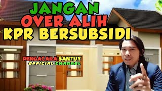 Mau Over Alih Kredit KPR Bersubsidi Begini Caranya Yang Aman Pemilik Rumah Subsidi Wajib Nonton [upl. by Karlise976]