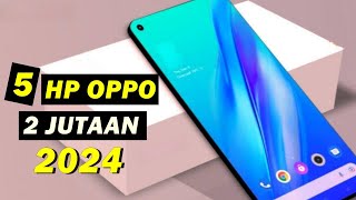 5 HP OPPO HARGA 2 JUTAAN Terbaru 2024 i Hp Oppo 2 jutaan terbaik 2024 [upl. by Tdnaltroc]