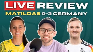 Matildas 03 Germany  LIVE Discussion [upl. by Abbe]