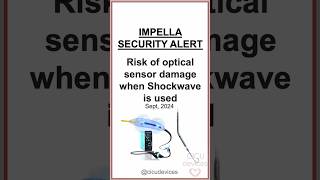 IMPELLA AND SHOCKWAVE ALERT RISK OF IMPELLA DAMAGE IN THE OPTICAL PRESSURE SENSOR impella shorts [upl. by Marteena681]