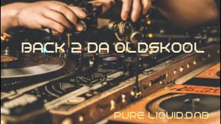 Back 2 Da Old Skool Of Liquid Drum And Bass Vol1 Pure  Liquid Mix305 [upl. by Mariand]