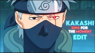 Kakashi Hatake  Sing For The Moment Edit [upl. by Gninnahc256]