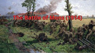 The Battle of Mons 1914 [upl. by Gosser]