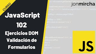 Curso JavaScript 102 DOM Ejercicios Prácticos  Validación de Formularios  jonmircha [upl. by Calmas451]