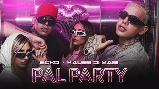 ECKO ❌ Kaleb Di Masi  Pal Party Video Oficial [upl. by Khan745]