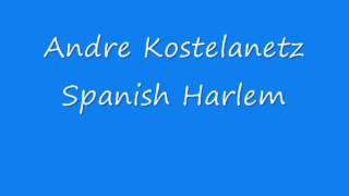 Andre Kostelanetz  Spanish Harlem [upl. by Milburn]