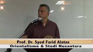 Prof Dr Syed Farid Alatas Orientalismeamp Studi Nusantara [upl. by Dick411]