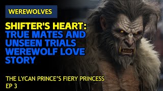 Shifters Heart True Mates and Unseen Trials  Werewolf Love Story  freeaudiobooks [upl. by Somar]