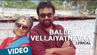 Balle Vellaiya Thevaa  Balle Vellaiyathevaa Song with Lyrics  MSasikumar Tanya  Darbuka Siva [upl. by Melinda]