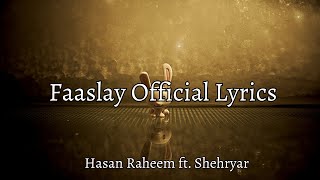 Faaslay Lyric Video Hasan Raheem ft Shehryar  Hindi and Urdu Lyrics [upl. by Kreindler693]