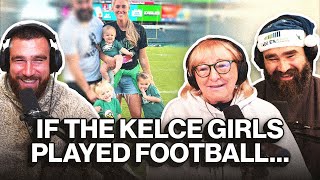 quotWyatts definitely the running backquot  Mama Kelce on what NFL positions the Kelce girls would play [upl. by Aromas]