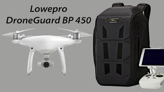 Lowepro DroneGuard BP 450 with Phantom 4 Review [upl. by Yawnoc]