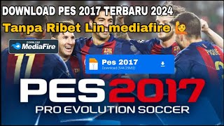 Tutorial  Cara Instal Pes 2017 Terbaru 2024  Download Pes 2017 Tanpa Ribet  Di Pc Atau Leptop [upl. by Yboj983]