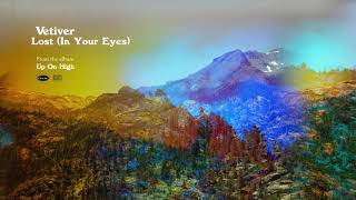 VETIVER  Lost In Your Eyes [upl. by Orva]