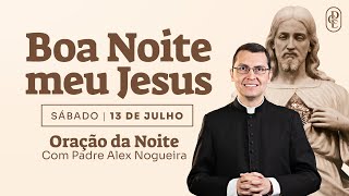 1307  Oração da noite “Boa noite meu Jesus” [upl. by Anoerb177]