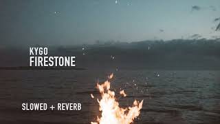 kygo  firestone slowed  reverb [upl. by Marchak]