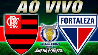 FLAMENGO x FORTALEZA AO VIVO Campeonato Brasileiro  Narração [upl. by Bashuk]