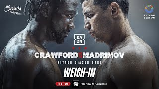 RIYADH SEASON CARD FEATURING TERENCE CRAWFORD VS ISRAIL MADRIMOV WEIGH IN LIVESTREAM [upl. by Atoiganap]