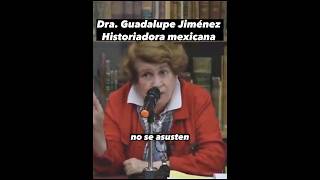 DOCTORA GUADALUPE JIMÉNEZ LOS ANGLOS NUNCA QUERRÁN ENTENDER QUE NO HABÍA COLONIAS [upl. by Airda]