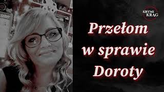 PRZEŁOM W SPRAWIE DOROTY GAŁUSZKIGRANIECZNY  KrymiKrąg  46 [upl. by Noryk280]