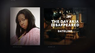 Dateline Episode Trailer The Day Akia Disappeared  Dateline NBC [upl. by Eikin644]