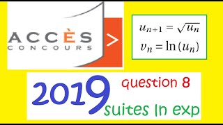 Concours ACCES 2019 Question 8 suite et logarithme Accès [upl. by Eibrad]