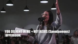 You Delight in Me  Hey Jesus Spontaneous  UPPERROOM [upl. by Mosra]