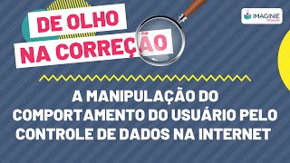 REDAÇÃO NOTA MIL  A manipulação do comportamento do usuário pelo controle de dados na internet [upl. by Herzen543]