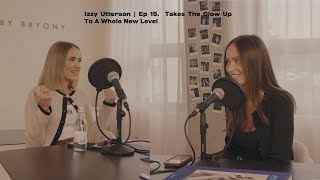 Episode 16 Izzy Utterson Takes the Glow up to a Whole New Level [upl. by Gnagflow]