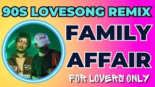 For lovers only 90s Love song remix Family Affair Mix [upl. by Aramad]