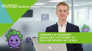 Harness AI powered Eggplant software to deliver DevOps at Scale [upl. by Shabbir280]