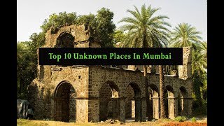 Top 10 Unknown Places in Mumbai [upl. by Stambaugh]