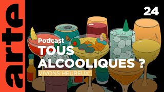 Alcool nous avons un problème  Vivons heureux  ARTE Radio Podcasts [upl. by Beaner695]