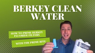 How To Prime Berkey Fluoride Filters With Prime Rite [upl. by Effie]