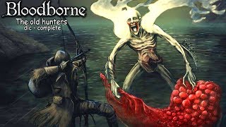 Bloodborne  DLC The Old Hunters  Completa  Sem Morrer [upl. by Mehs]