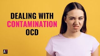 What is Contamination OCD How to help with contamination fears [upl. by Bluefarb63]