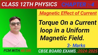 Torque on a Current Loop in a Uniform Magnetic Field12 PhysicsCBSE2024 [upl. by Myk]